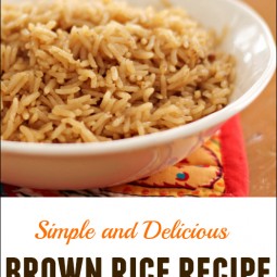Simple and Delicious Brown Rice Recipe by Uncommon Designs Perfect for all of your holiday meal planning!