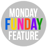 Monday Funday Feature